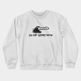 Dont Tread On Me Crewneck Sweatshirt